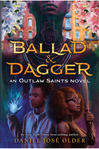 Ballad & Dagger An Outlaw Saints Novel by Daniel José Older Book Cover