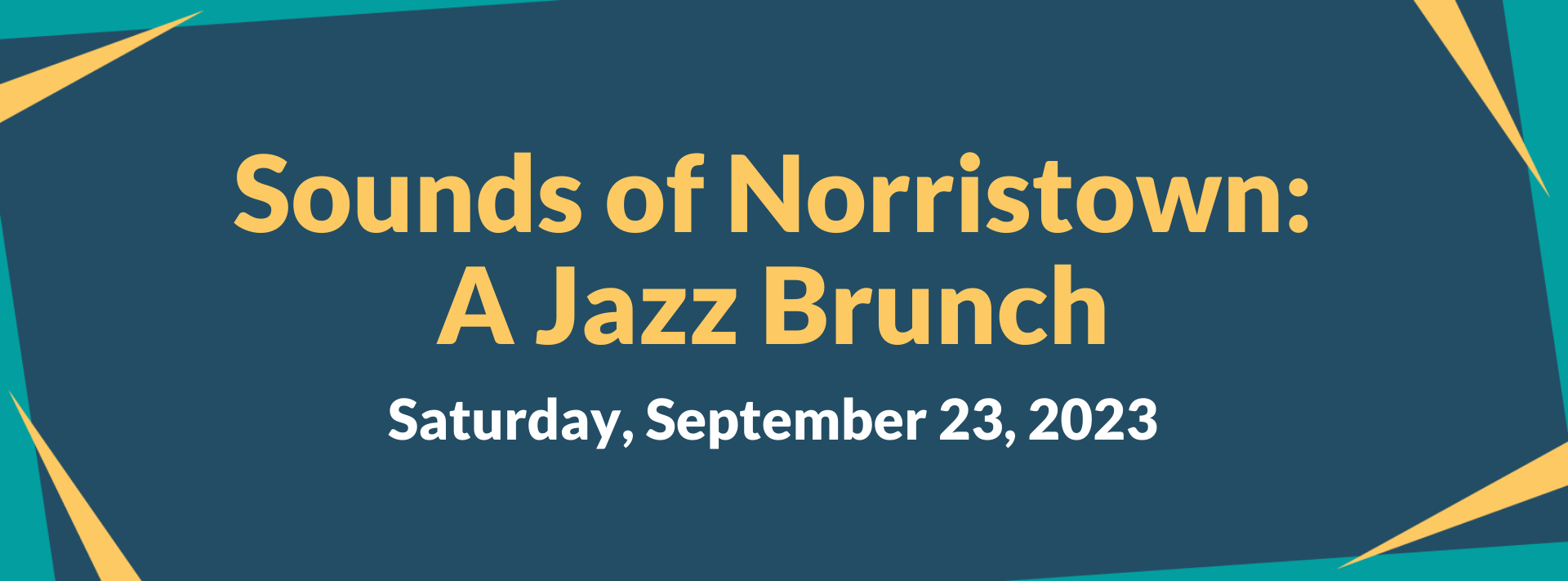 Sounds of Norristown: A Jazz Brunch<br />
Saturday, September 23, 2023